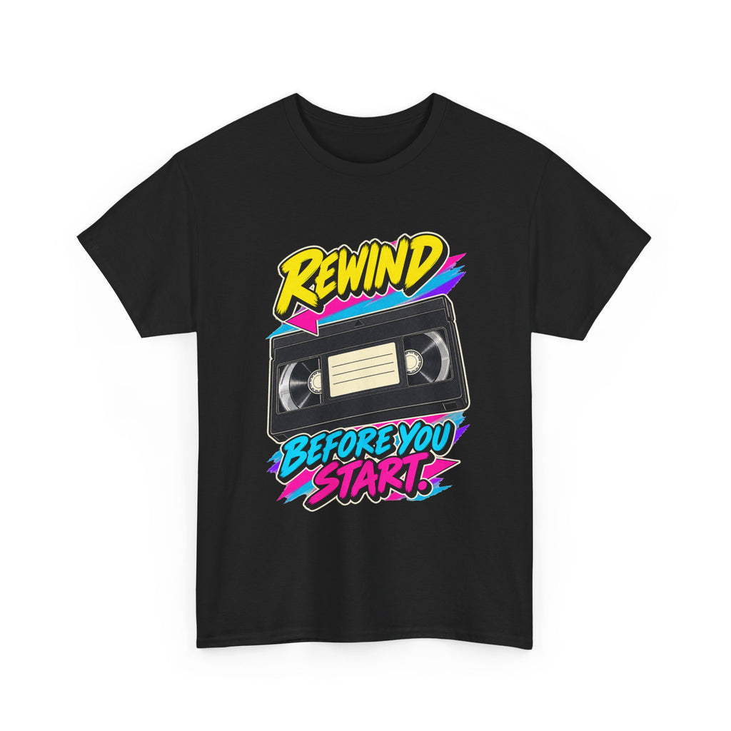 Rewind Before You Start T-Shirt | Retro VHS Cassette Nostalgia on a Black T-shirt, view 2 (Color: Black)