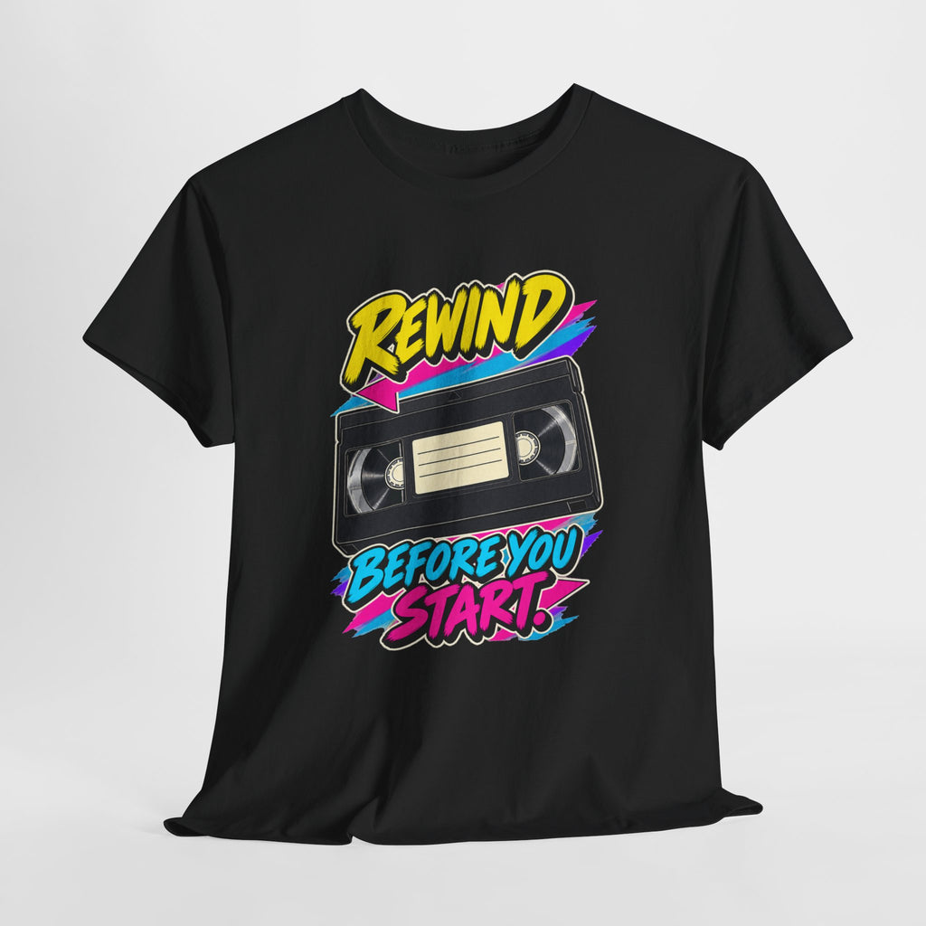 Rewind Before You Start T-Shirt | Retro VHS Cassette Nostalgia on a Black T-shirt, view 14 (Color: Black)